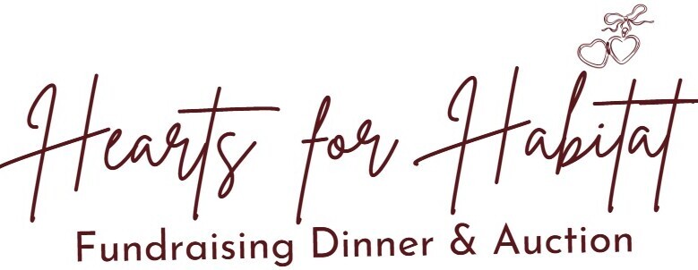 2025 Hearts for Habitat Fundraising Dinner & Auction